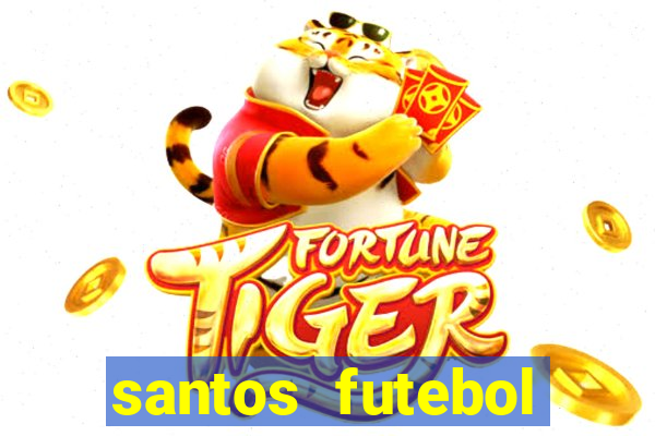 santos futebol clube peneiras